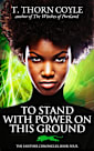 To Stand With Power on This Ground (The Panther Chronicles, #4)