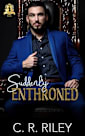 Suddenly Enthroned