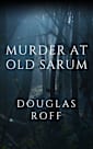 Murder At Old Sarum (Quito Thorson Mystery Series Book 3)