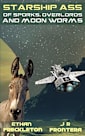 Of Sporks, Overlords, and Moon Worms: The Starship Ass Prequels