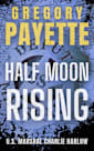Half Moon Rising (U.S. Marshal Charlie Harlow #3)