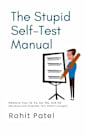 The Stupid Self-Test Manual : Measure Your IQ, EQ, SQ, MQ, and SQ¹ 