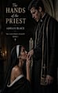The Hands Of The Priest (The Cloistered Shadow, #1)