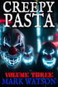 Creepypasta - Volume 3: Fifty MORE Stories: Terrifying Tales Featuring Creepypasta Favorites