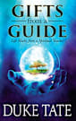 Gifts from A Guide: Life Hacks from A Spiritual Teacher 
