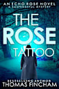 The Rose Tattoo: A Suspenseful Mystery (Echo Rose Book 2)