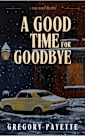 A Good Time for Goodbye: A Jake Horn Mystery (Jake Horn Mysteries Book 1)