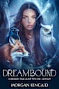 DreamBound: A Broken Time Loop Psychic Fantasy (Whispers of the Ancients Book 3)