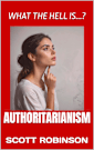 What the Hell Is...?: Authoritarianism