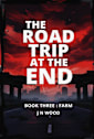 The Road Trip At The End: Book Three: Farm