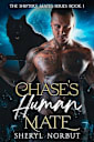 Chase’s Human Mate: Fated Mate Romance (The Shifters’ Mates Series)