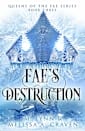 Fae’s Destruction (Queens of the Fae Book 3)
