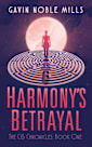 Harmony’s Betrayal: (Book One of the C6 Chronicles)