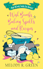 Wish Bombs, Baking Spells and Recipes