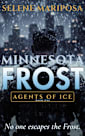 Minnesota Frost: ICE Cold Outside. Burning Inside.