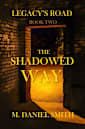 The Shadowed Way (Legacy’s Road, #2)