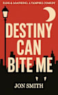 Destiny Can Bite Me