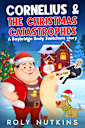 Cornelius & the Christmas Catastrophes