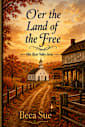 O’er the Land of the Free (Ohio River Valley Series Book 1)