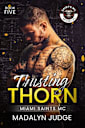 Trusting Thorn (Miami Saints MC, #5)
