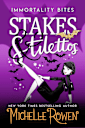 Stakes & Stilettos (Immortality Bites #4)