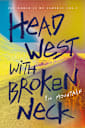 Head West with Broken Neck