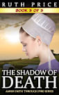 The Shadow of Death - Book 3 (The Shadow of Death (Amish Faith Through Fire), #3)