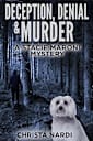Deception, Denial & Murder (A Stacie Maroni Mystery Book 3)
