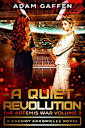 A Quiet Revolution: The Artemis War Volume 3 (The Cassidy Chronicles Book 4)