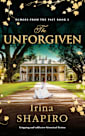 The Unforgiven: Gripping and addictive historical fiction (Echoes from the Past Book 3)