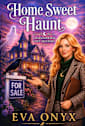 Home Sweet Haunt: A haunted house cozy mystery with ghosts (Paranormal Realtor Cozy Mysteries Book 4)