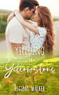 Yielding in Yellowstone: Sweet Small Town Romance in Double Creek Book 3