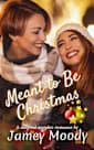 Meant to Be Christmas: A magical sapphic romance