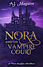 Nora and the Vampire Court: A Nora Grayson Adventure (The Nora Grayson Adventures Book 4)