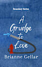 A Grudge to Love (Boundary Series)