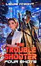 The Troubleshooter: Four Shots: A Havenworld Novel (New Haven Saga Book 1)