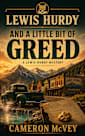 Lewis Hurdy and A Little Bit of Greed