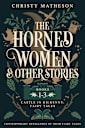 The Horned Women and Other Stories (The Castle in Kilkenny: Fairy Tales)