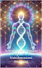 Activating the Crystalline DNA Template: A Guide to Multidimensional Awakening