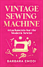 Vintage Sewing Machine Attachments for the Modern Sewist