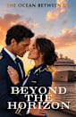 Beyond the Horizon (The Ocean Between Us Book 3)