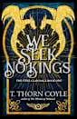 We Seek No Kings: Post Apocalyptic Romantic Fantasy (The Steel Clan Saga, #1)