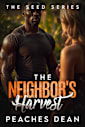 The Neighbor’s Harvest: An Interracial Fertility Romance (The Seed Series)