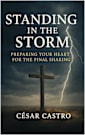Standing in the Storm: Preparing Your Heart for the Final Shaking