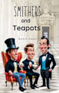 Smithers and Teapots