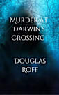 Murder at Darwin’s Crossing (Quito Thorson Mystery Series Book 2)