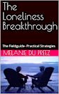 The Loneliness Breakthrough: The Fieldguide- Practical Strategies (The Psychology of Wellbeing Field Guides Series Book 3)