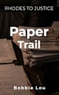 Paper Trail (Rhodes to Justice Book 4)