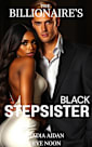The Billionaire’s Black Stepsister (The Billionaire Series)