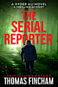 The Serial Reporter (A Police Procedural Mystery Series of Crime and Suspense, Hyder Ali #4)